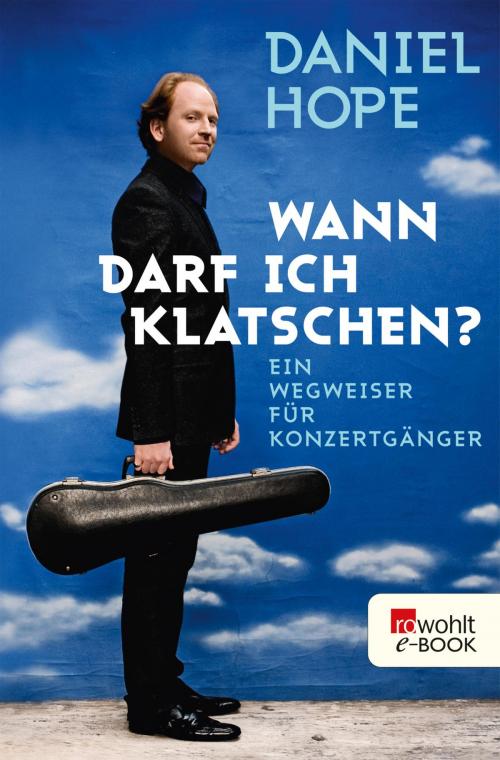 Cover of the book Wann darf ich klatschen? by Daniel Hope, Rowohlt E-Book