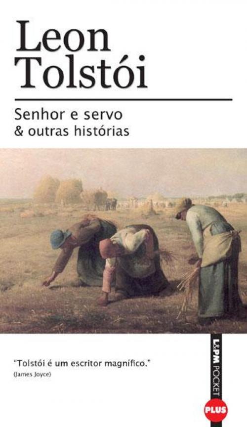 Cover of the book Senhor e Servo e Outras Histórias by Leon Tolstói, L&PM Editores