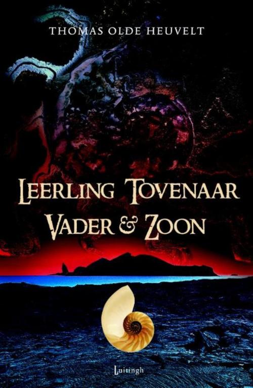 Cover of the book Leerling Tovenaar Vader & Zoon by Thomas Olde Heuvelt, Luitingh-Sijthoff B.V., Uitgeverij