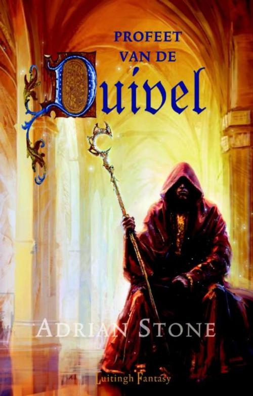 Cover of the book Profeet van de duivel by Adrian Stone, Luitingh-Sijthoff B.V., Uitgeverij