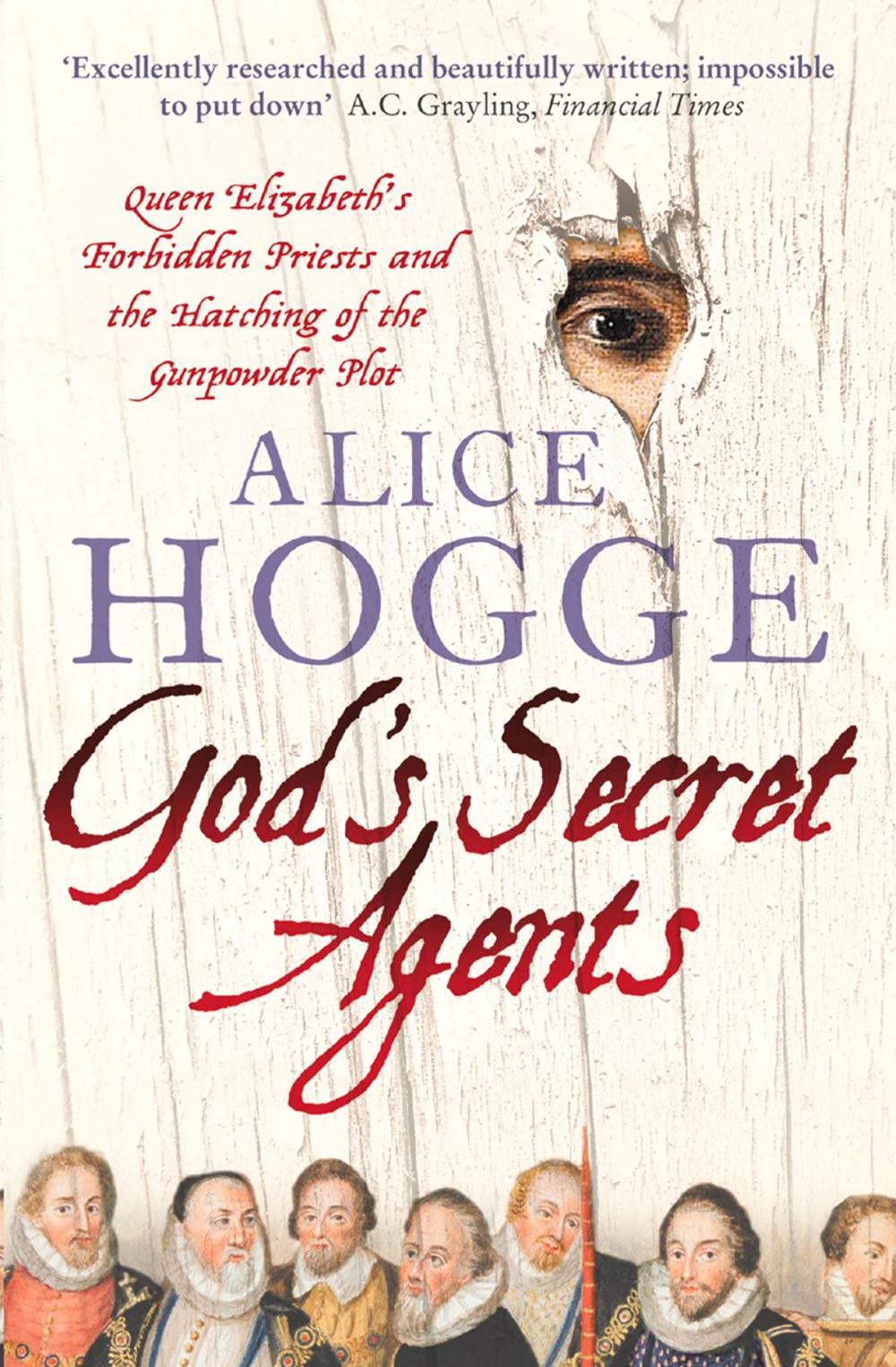 Big bigCover of God’s Secret Agents: Queen Elizabeth's Forbidden Priests and the Hatching of the Gunpowder Plot