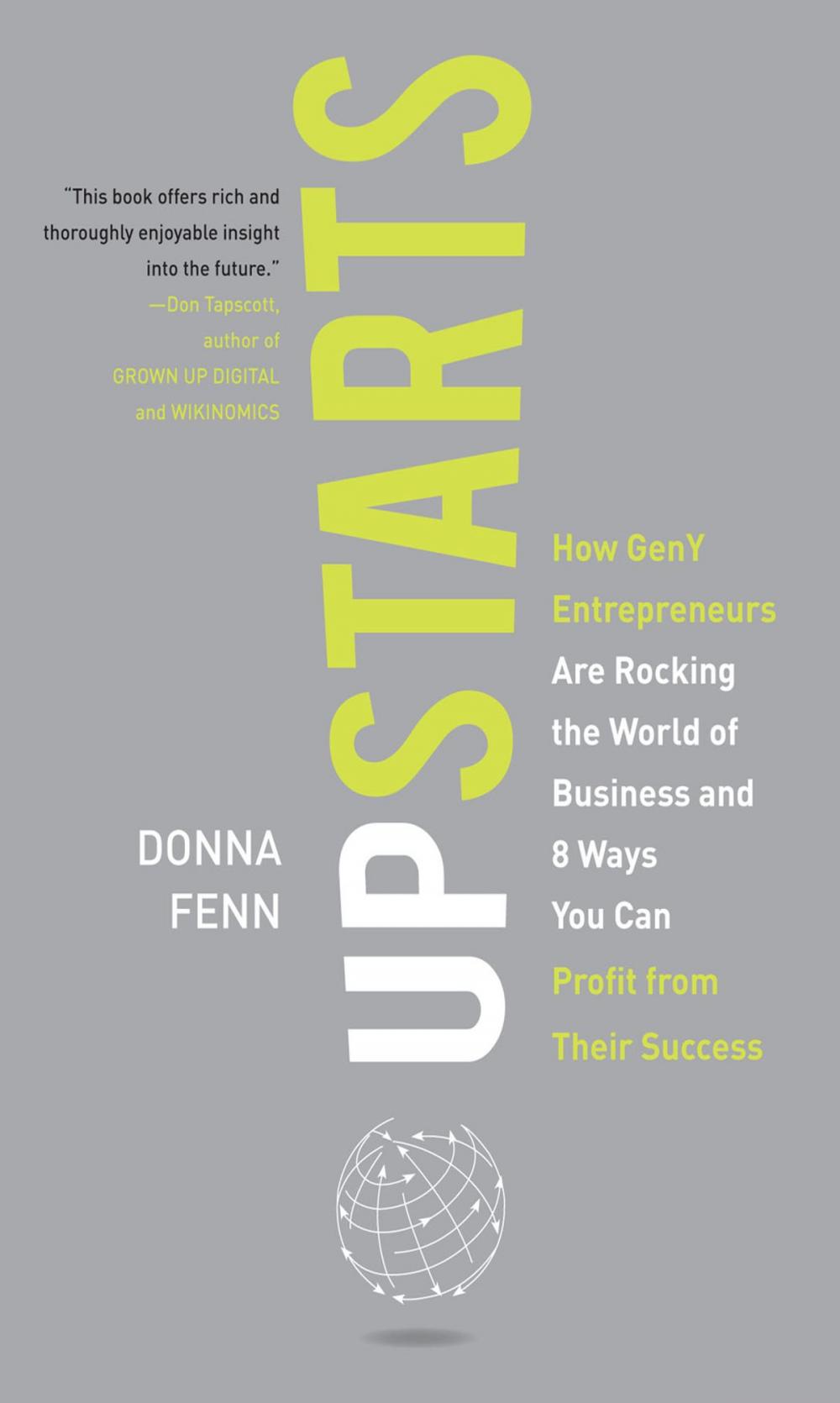 Big bigCover of Upstarts!: How GenY Entrepreneurs are Rocking the World of Business and 8 Ways You Can Profit from Their Success