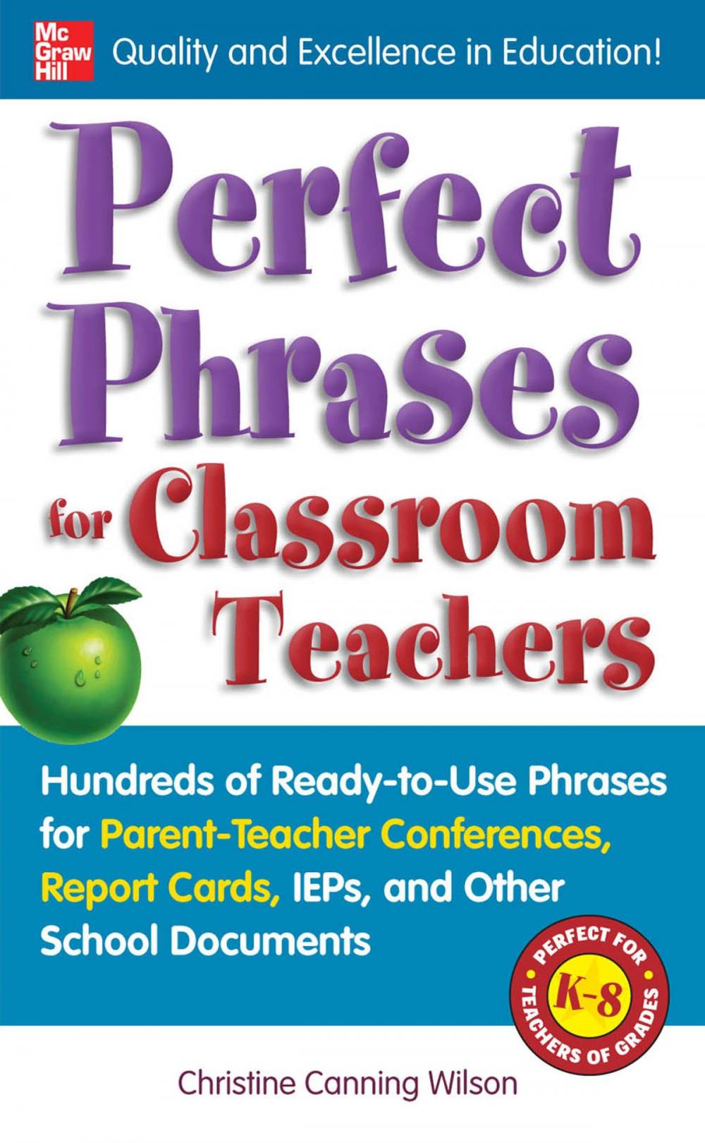 Big bigCover of Perfect Phrases for Classroom Teachers : Hundreds of Ready-to-Use Phrases for Parent-Teacher Conferences, Report Cards, IEPs and Other School: Hundreds of Ready-to-Use Phrases for Parent-Teacher Conferences, Report Cards, IEPs and Other School