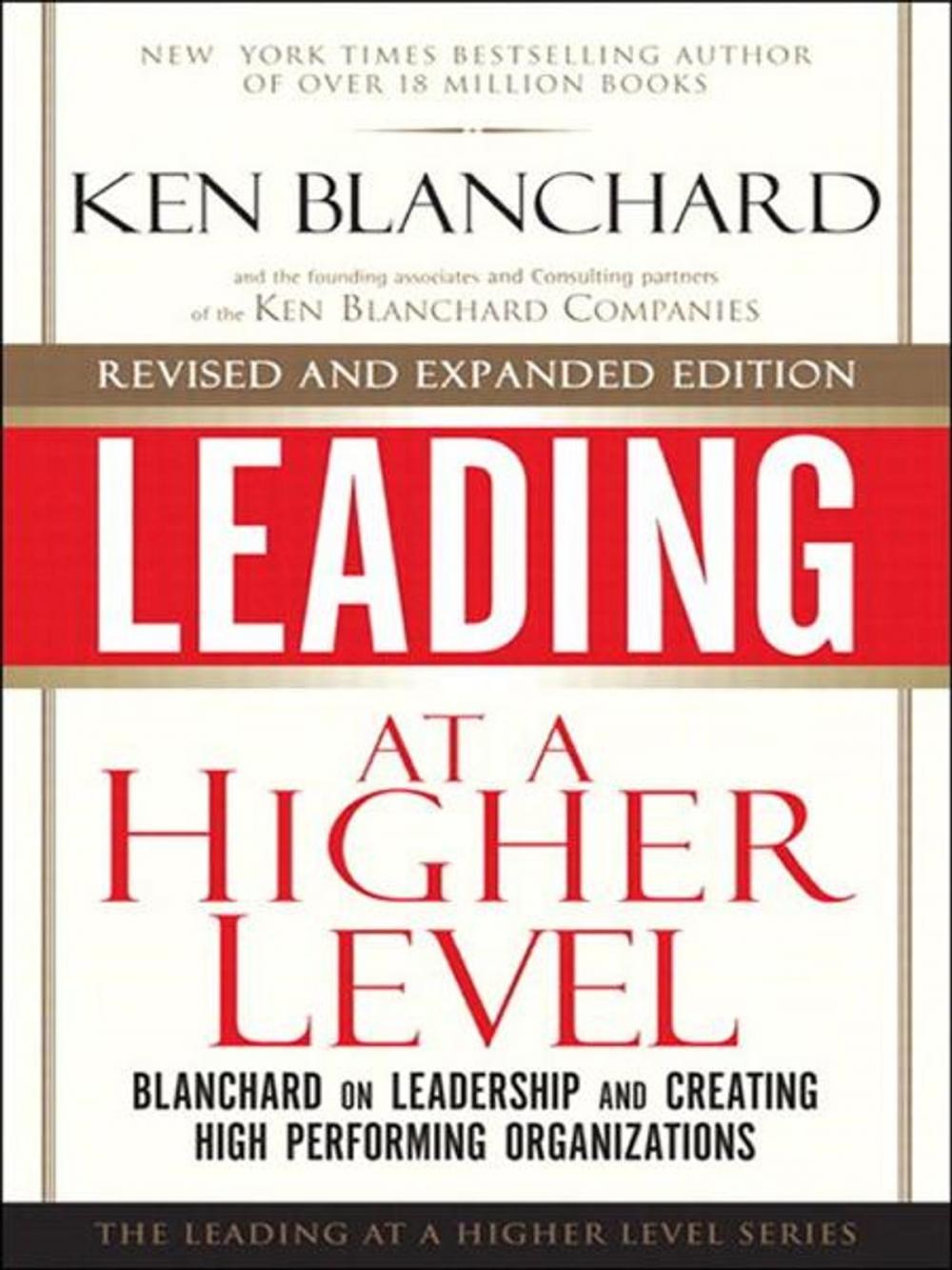 Big bigCover of Leading at a Higher Level, Revised and Expanded Edition: Blanchard on Leadership and Creating High Performing Organizations