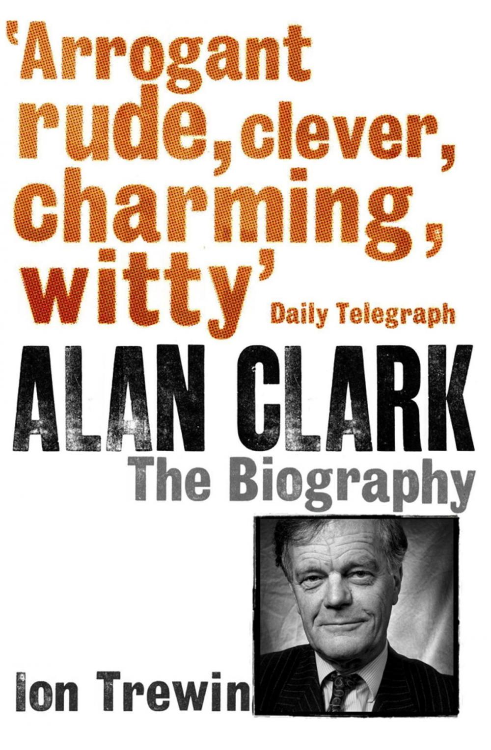 Big bigCover of Alan Clark: The Biography