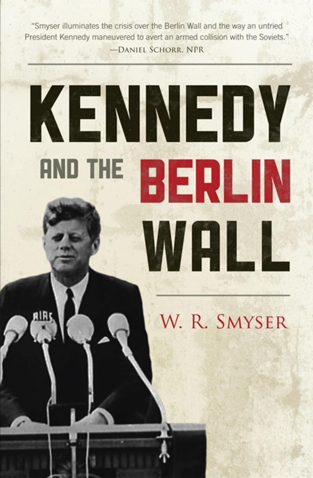 Big bigCover of Kennedy and the Berlin Wall