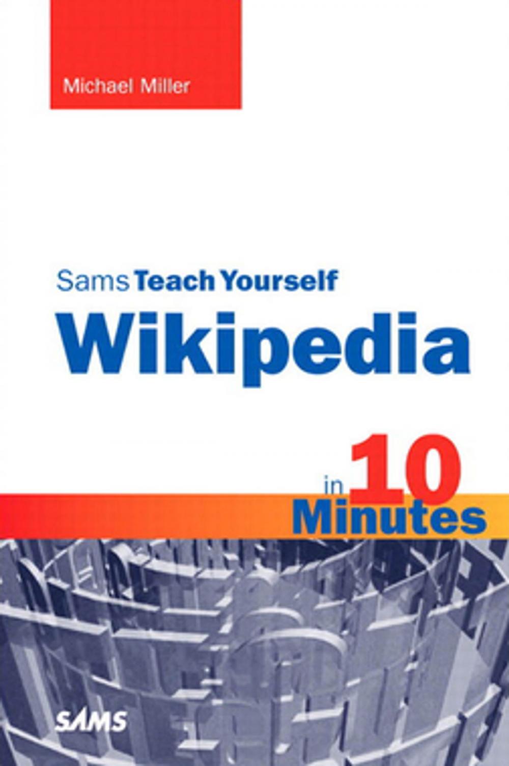 Big bigCover of Sams Teach Yourself Wikipedia in 10 Minutes