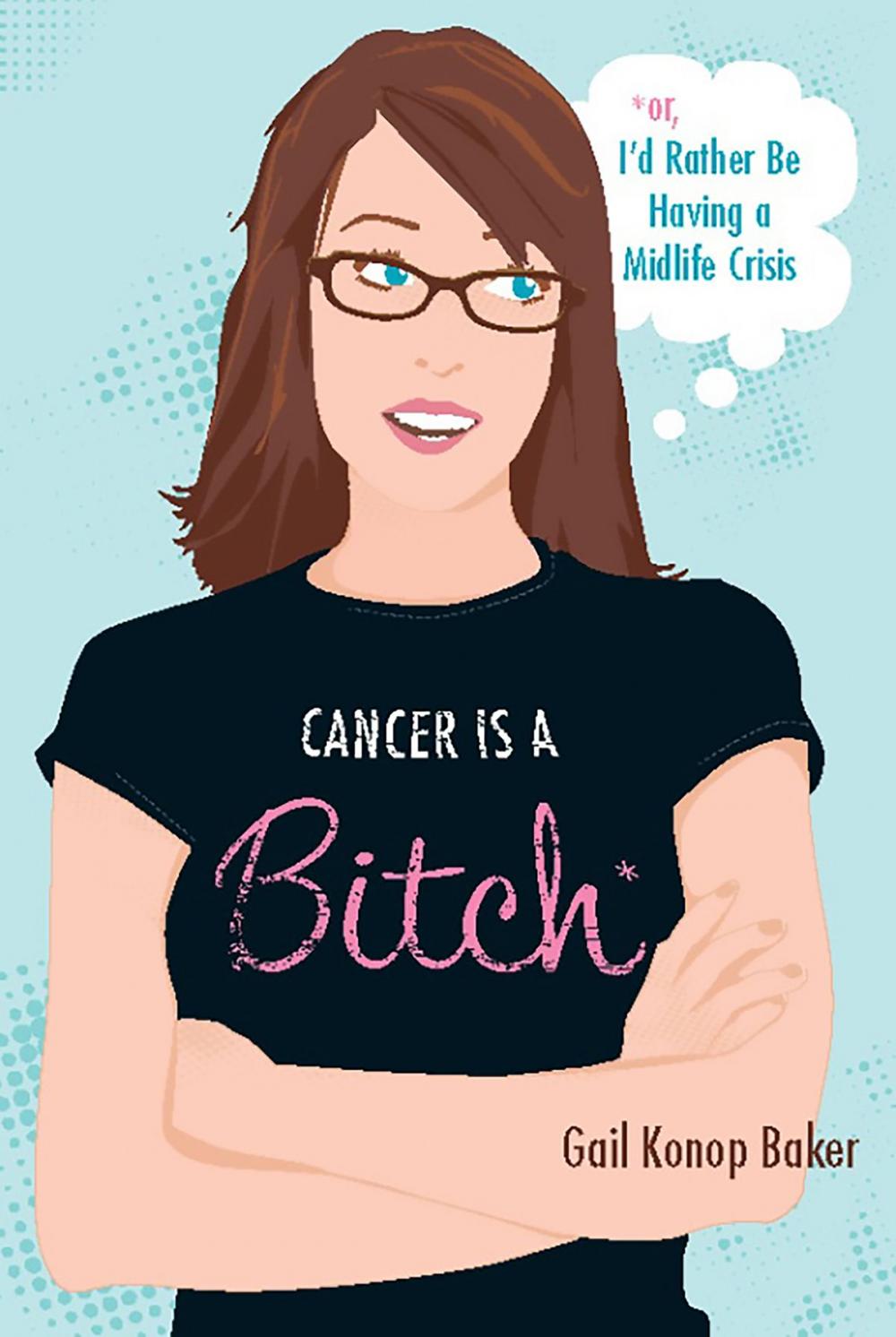 Big bigCover of Cancer Is a Bitch