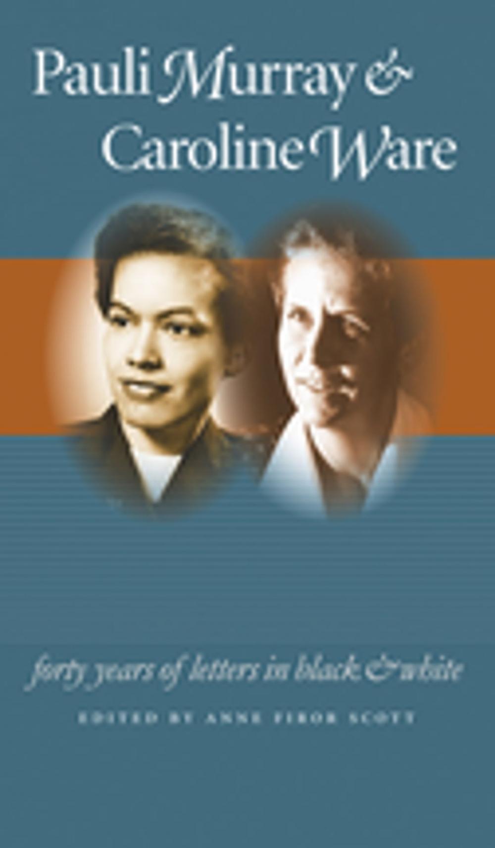 Big bigCover of Pauli Murray and Caroline Ware