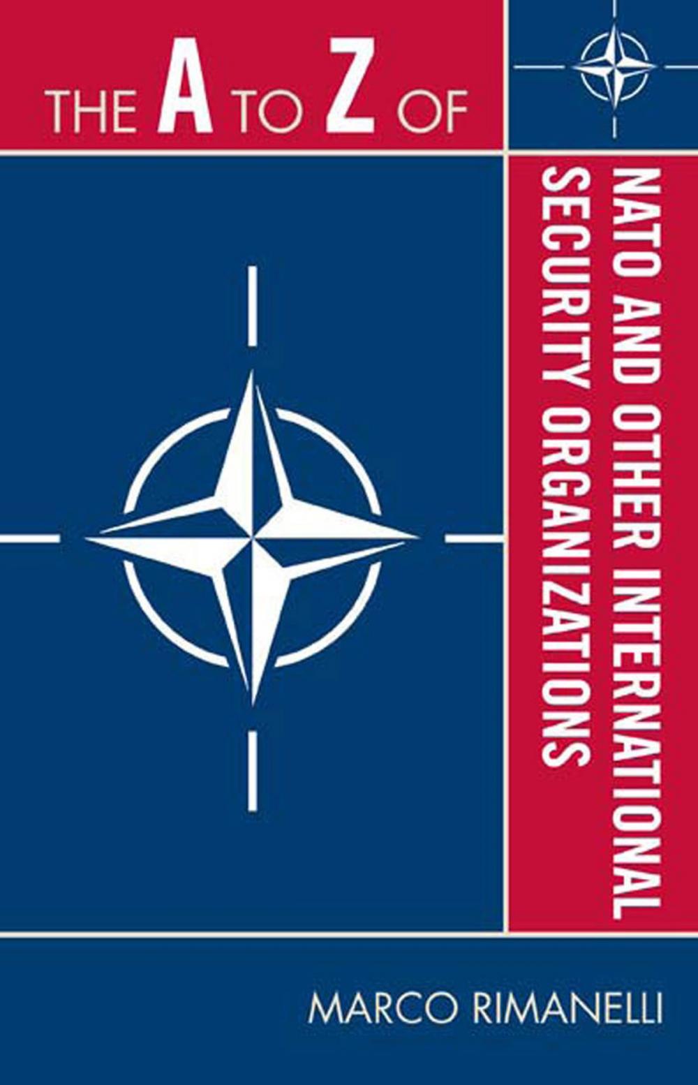 Big bigCover of The A to Z of NATO and Other International Security Organizations