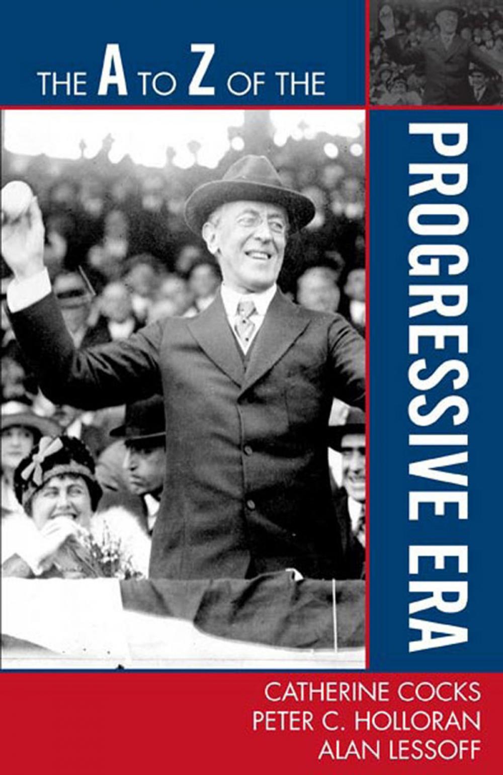 Big bigCover of The A to Z of the Progressive Era