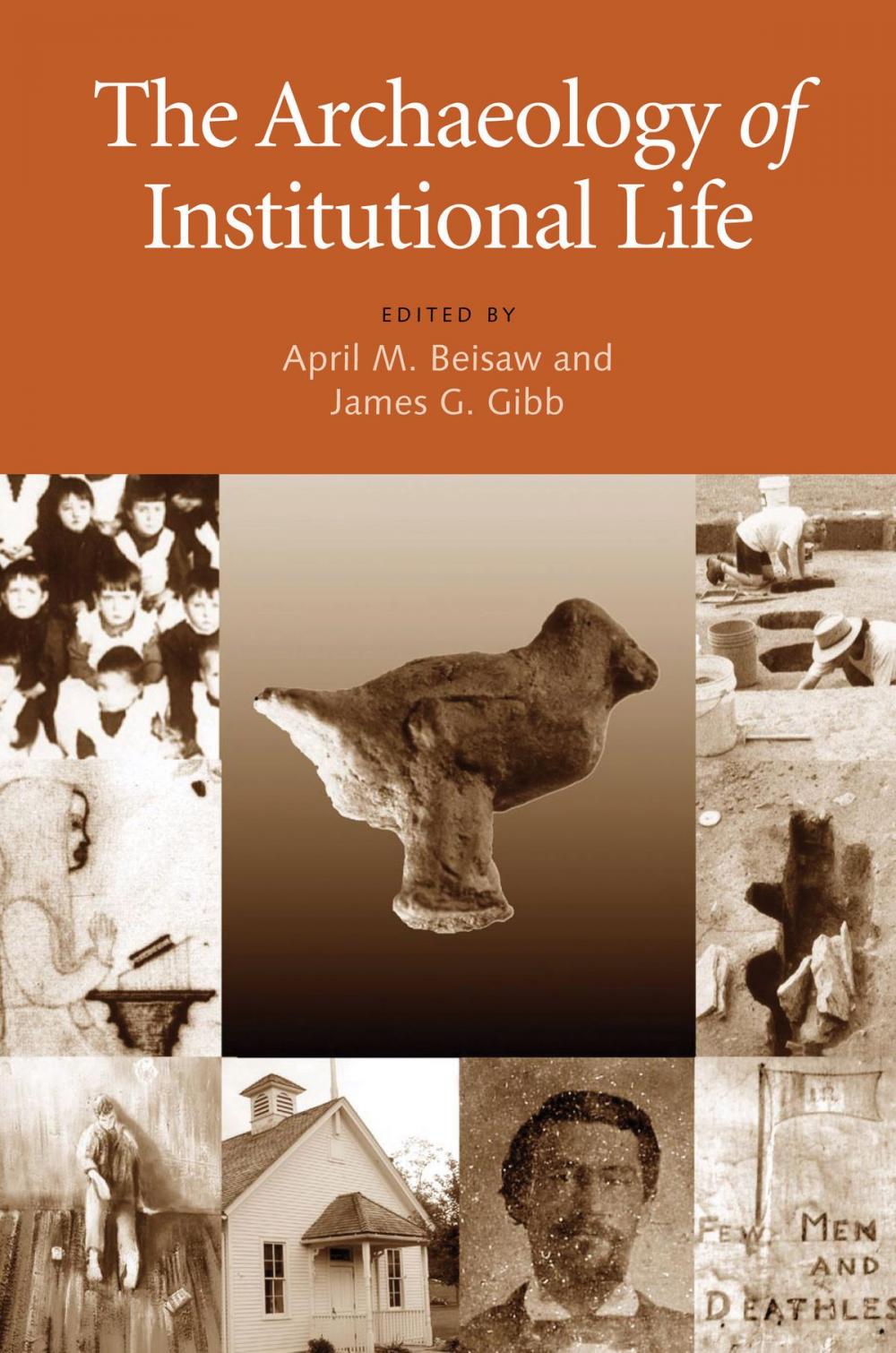 Big bigCover of The Archaeology of Institutional Life