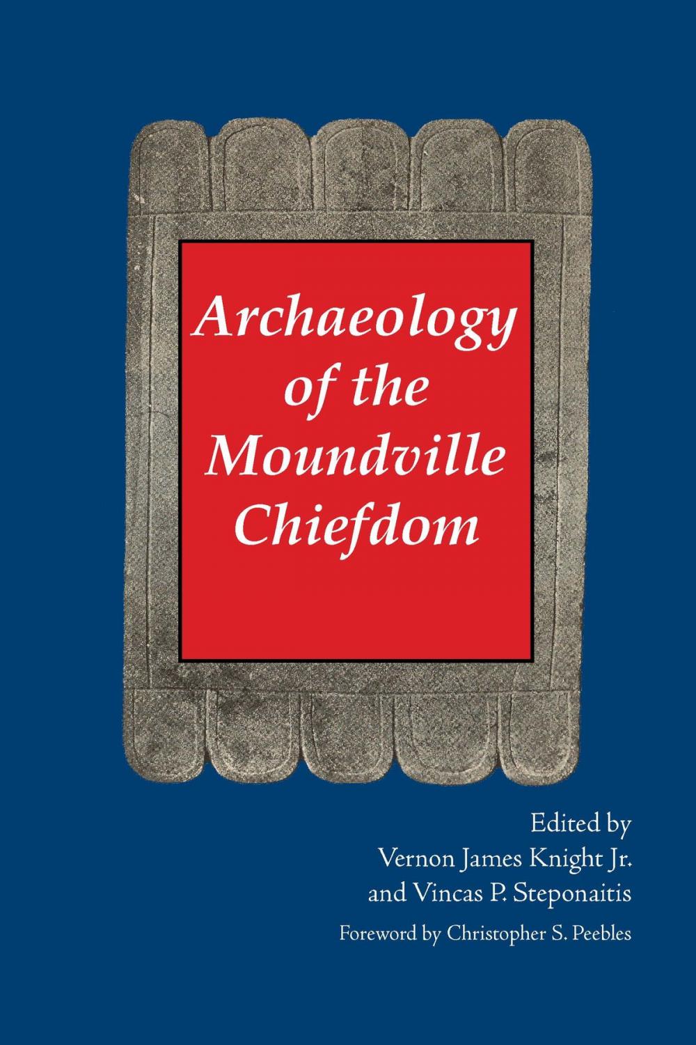 Big bigCover of Archaeology of the Moundville Chiefdom