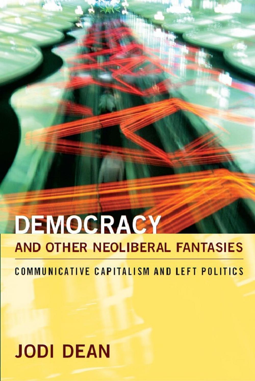 Big bigCover of Democracy and Other Neoliberal Fantasies