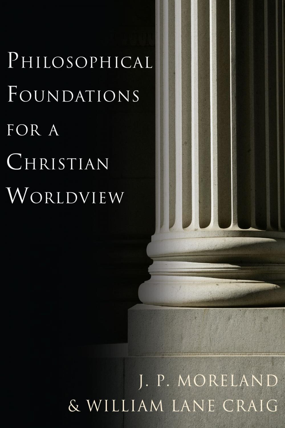 Big bigCover of Philosophical Foundations for a Christian Worldview