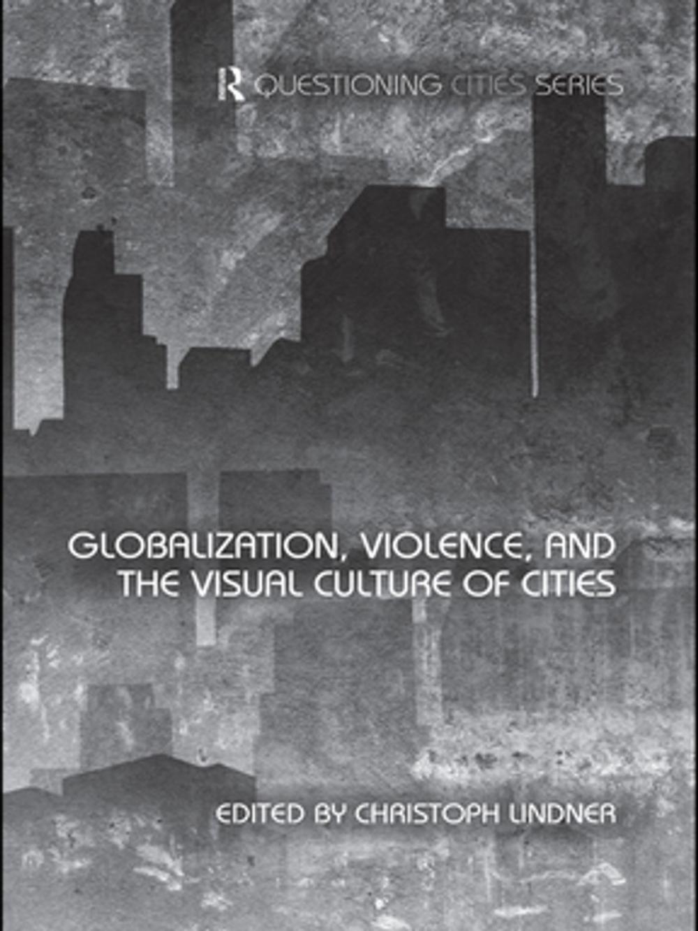 Big bigCover of Globalization, Violence and the Visual Culture of Cities