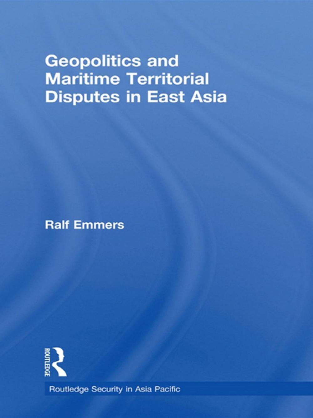 Big bigCover of Geopolitics and Maritime Territorial Disputes in East Asia