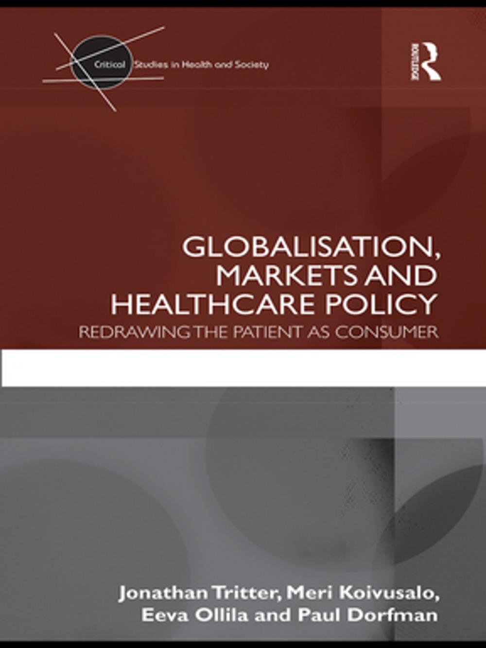 Big bigCover of Globalisation, Markets and Healthcare Policy