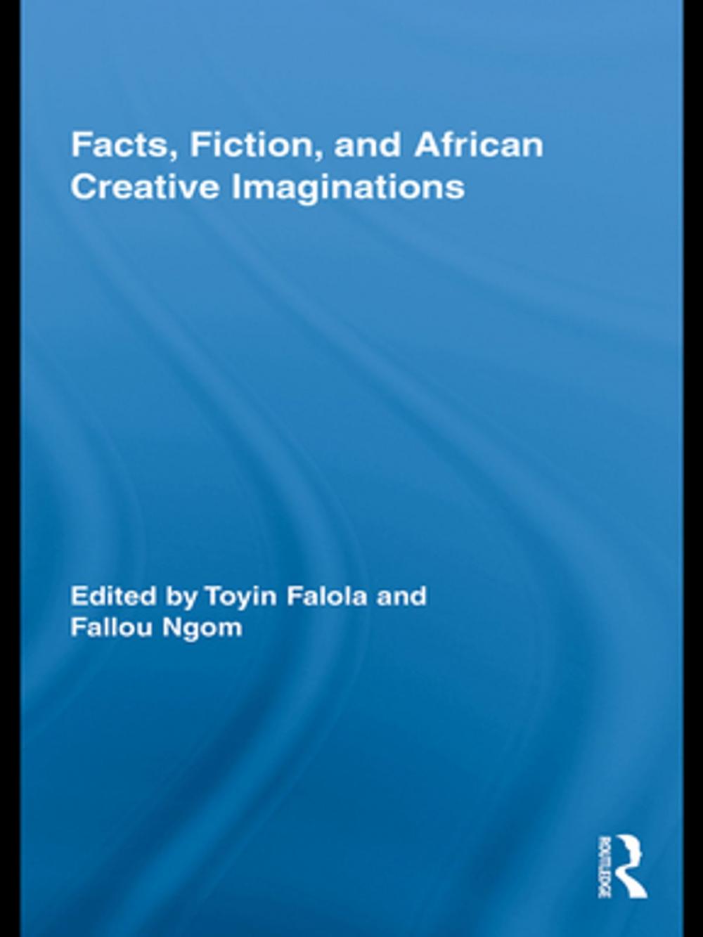 Big bigCover of Facts, Fiction, and African Creative Imaginations