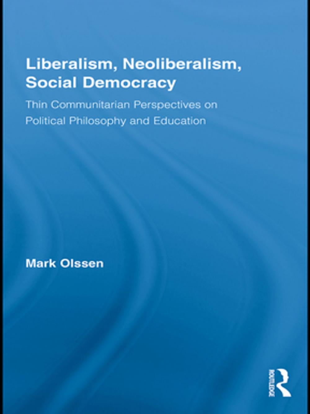 Big bigCover of Liberalism, Neoliberalism, Social Democracy