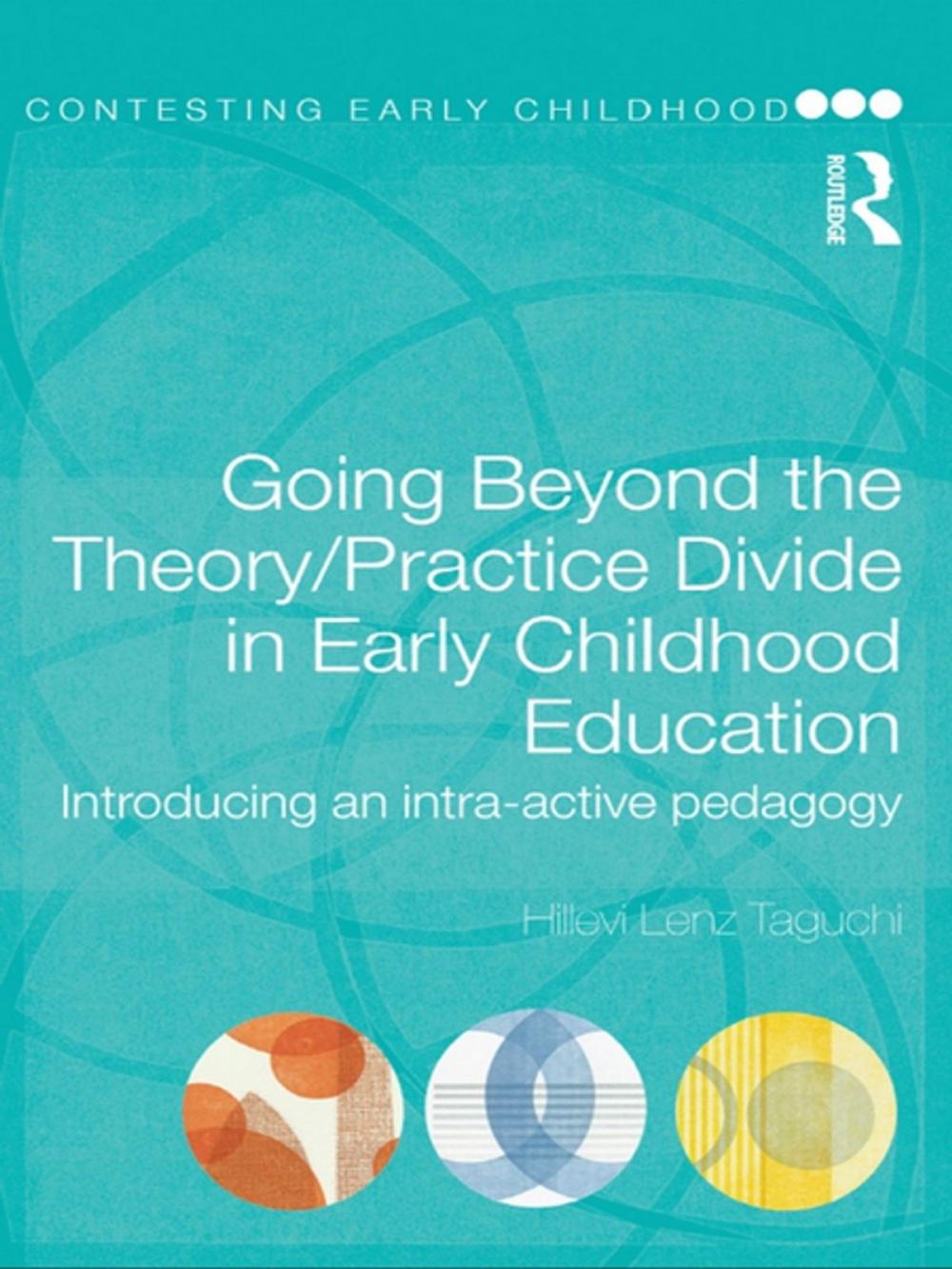 Big bigCover of Going Beyond the Theory/Practice Divide in Early Childhood Education