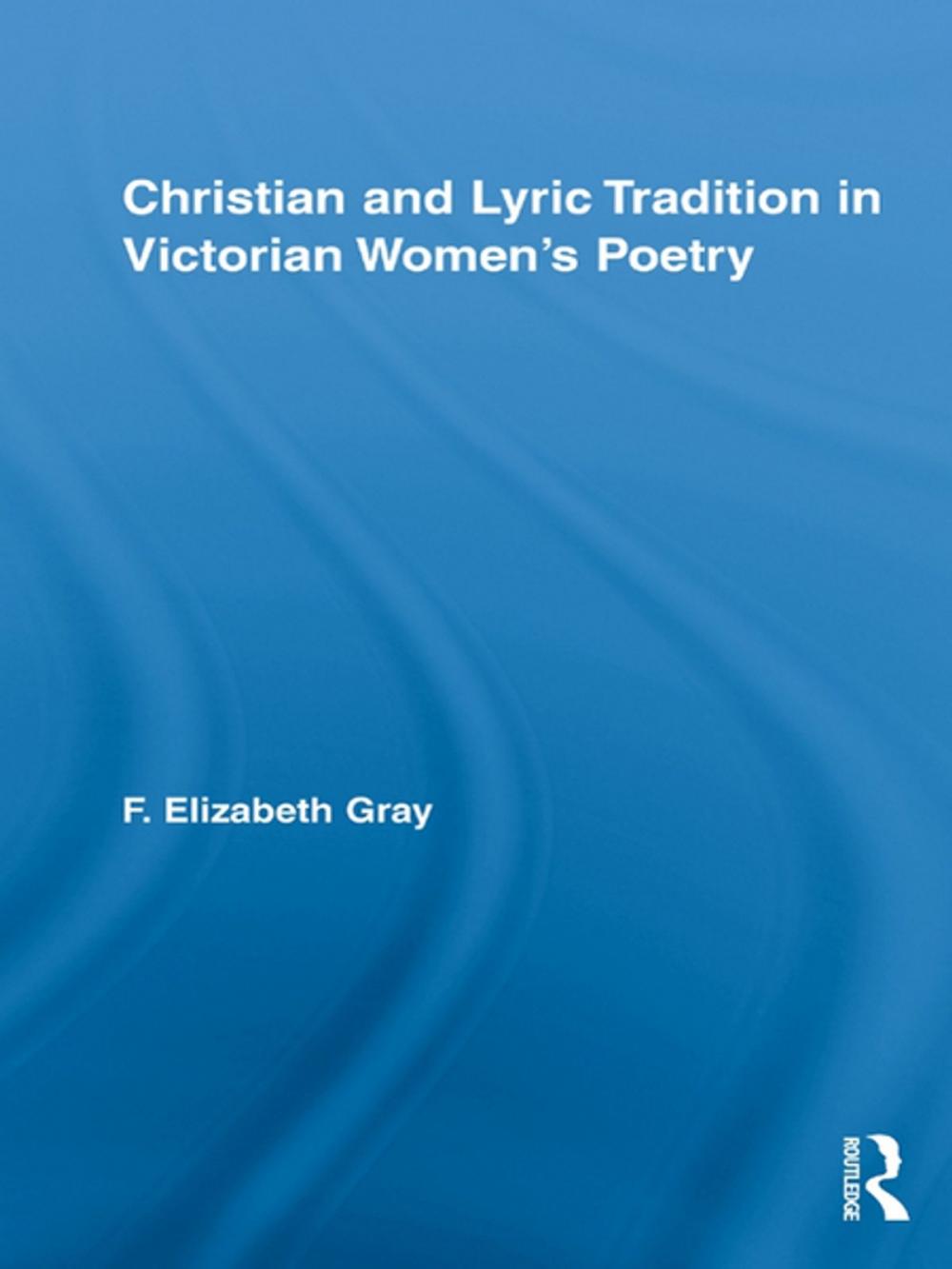 Big bigCover of Christian and Lyric Tradition in Victorian Women's Poetry