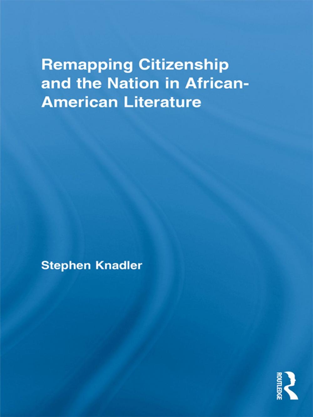 Big bigCover of Remapping Citizenship and the Nation in African-American Literature