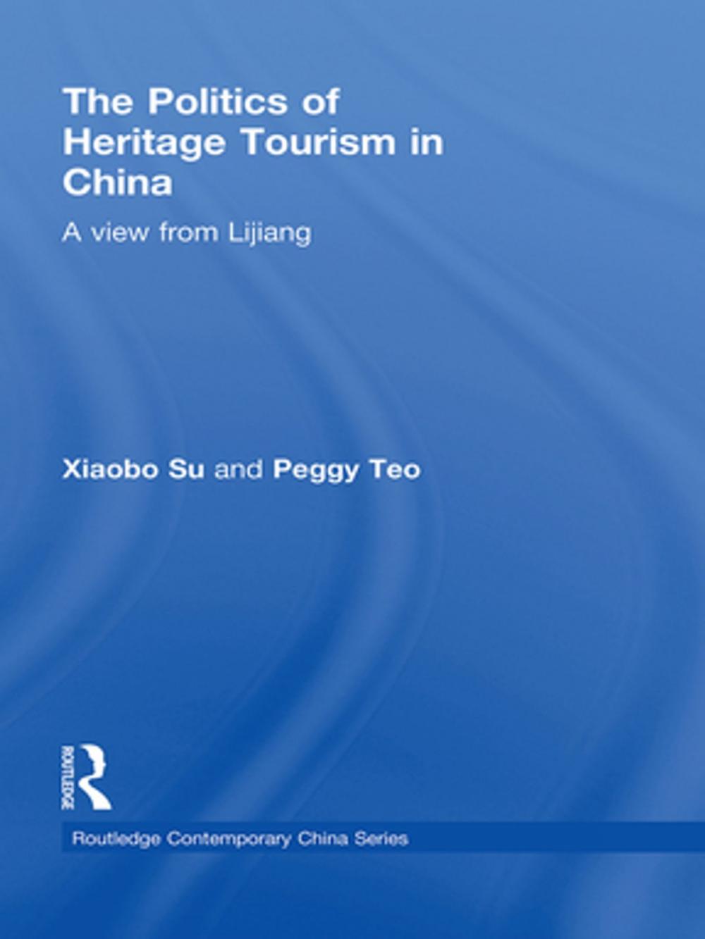 Big bigCover of The Politics of Heritage Tourism in China