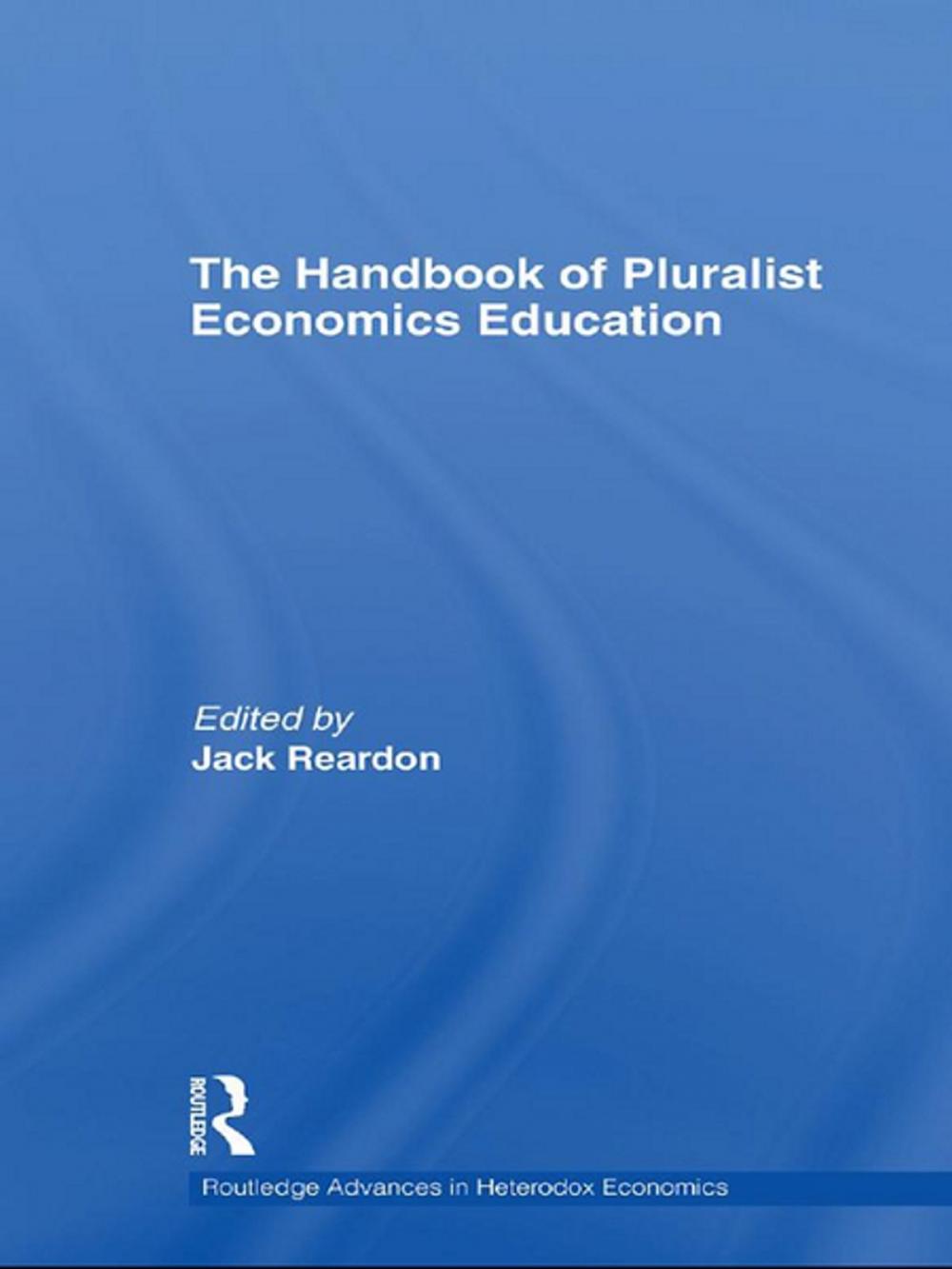 Big bigCover of The Handbook of Pluralist Economics Education