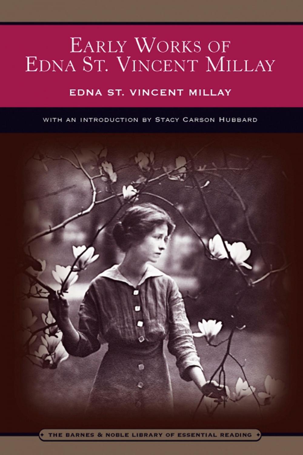 Big bigCover of Early Works of Edna St. Vincent Millay (Barnes & Noble Library of Essential Reading)