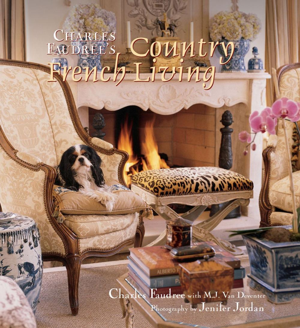 Big bigCover of Charles Faudree's Country French Living