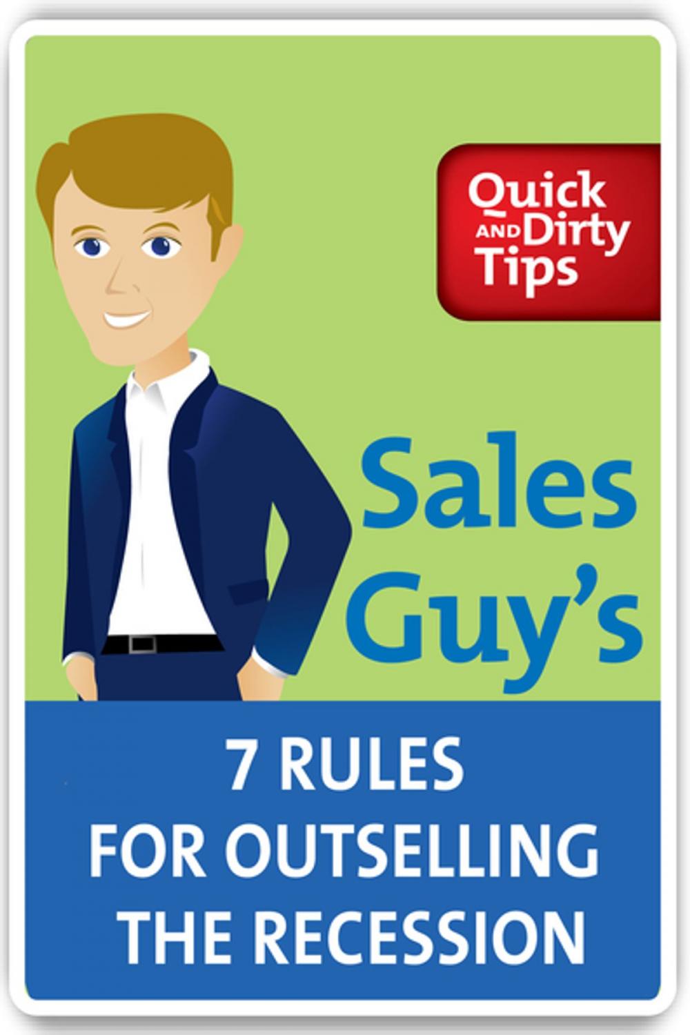 Big bigCover of Sales Guy's 7 Rules for Outselling the Recession