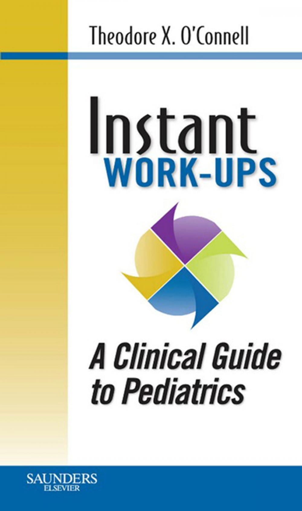 Big bigCover of Instant Work-ups: A Clinical Guide to Pediatrics