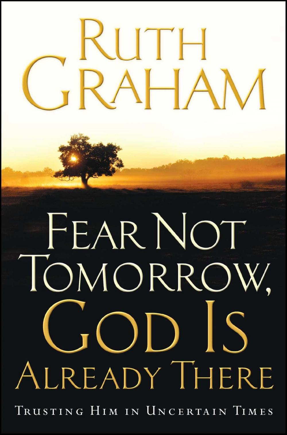 Big bigCover of Fear Not Tomorrow, God Is Already There