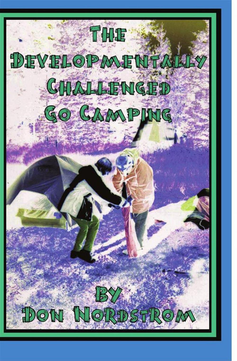 Big bigCover of The Developmentally Challenged Go Camping