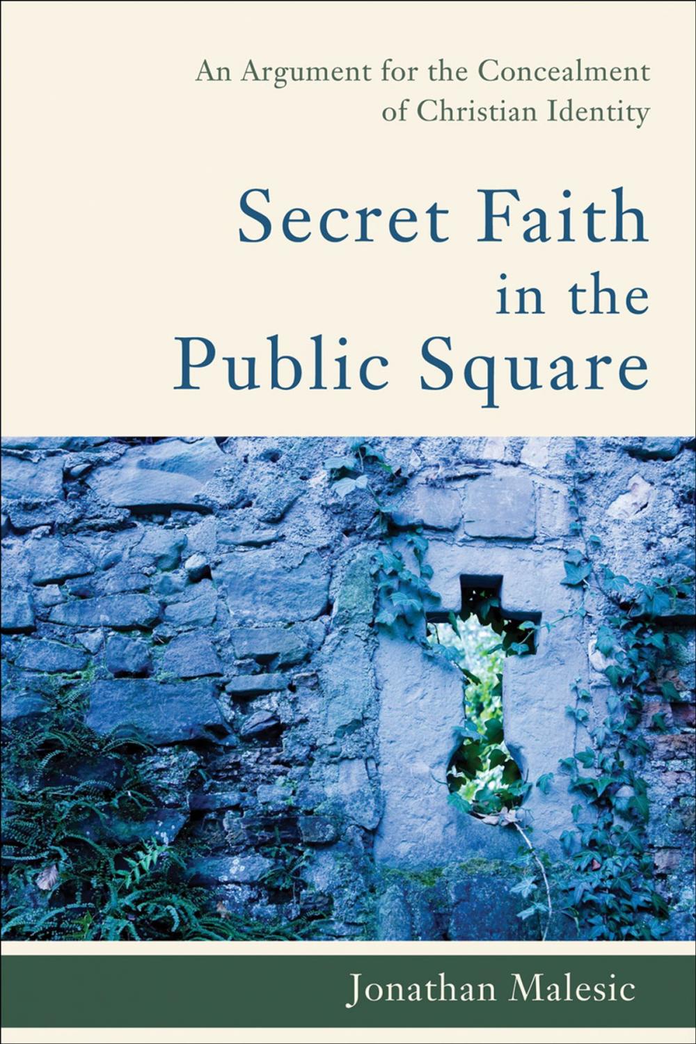 Big bigCover of Secret Faith in the Public Square