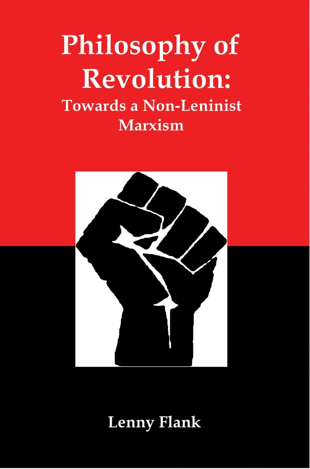 Big bigCover of Philosophy of Revolution: Towards a Non-Leninist Marxism