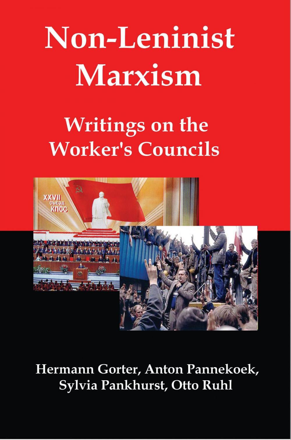 Big bigCover of Non-Leninist Marxism: Writings on the Workers Councils