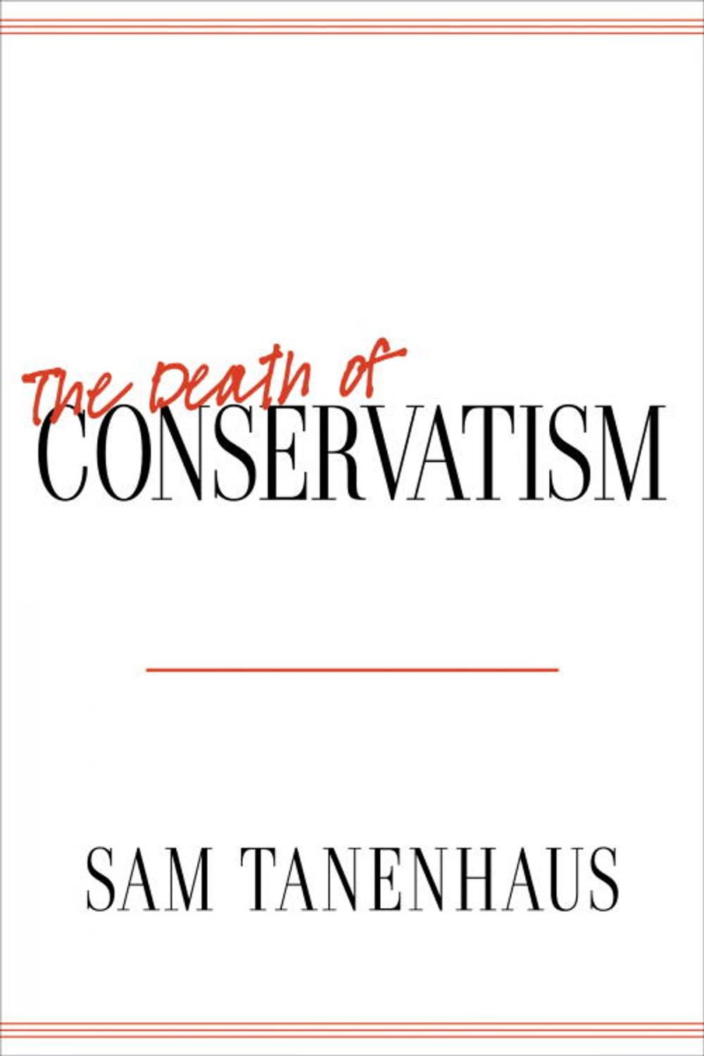 Big bigCover of The Death of Conservatism