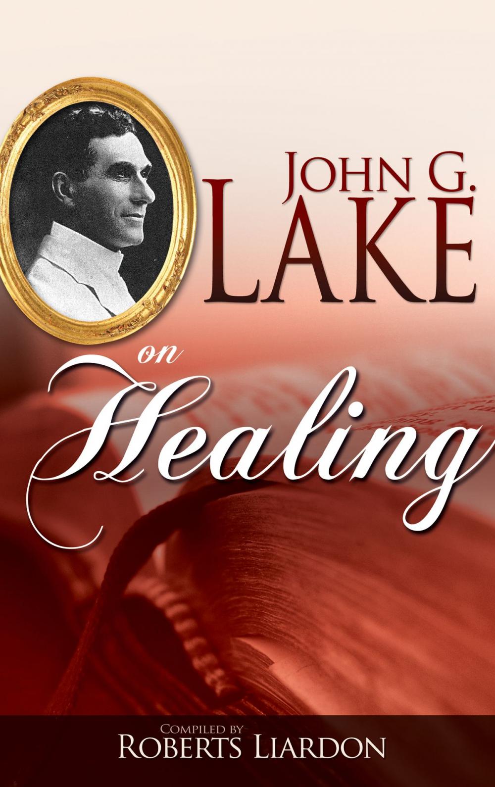 Big bigCover of John G. Lake On Healing