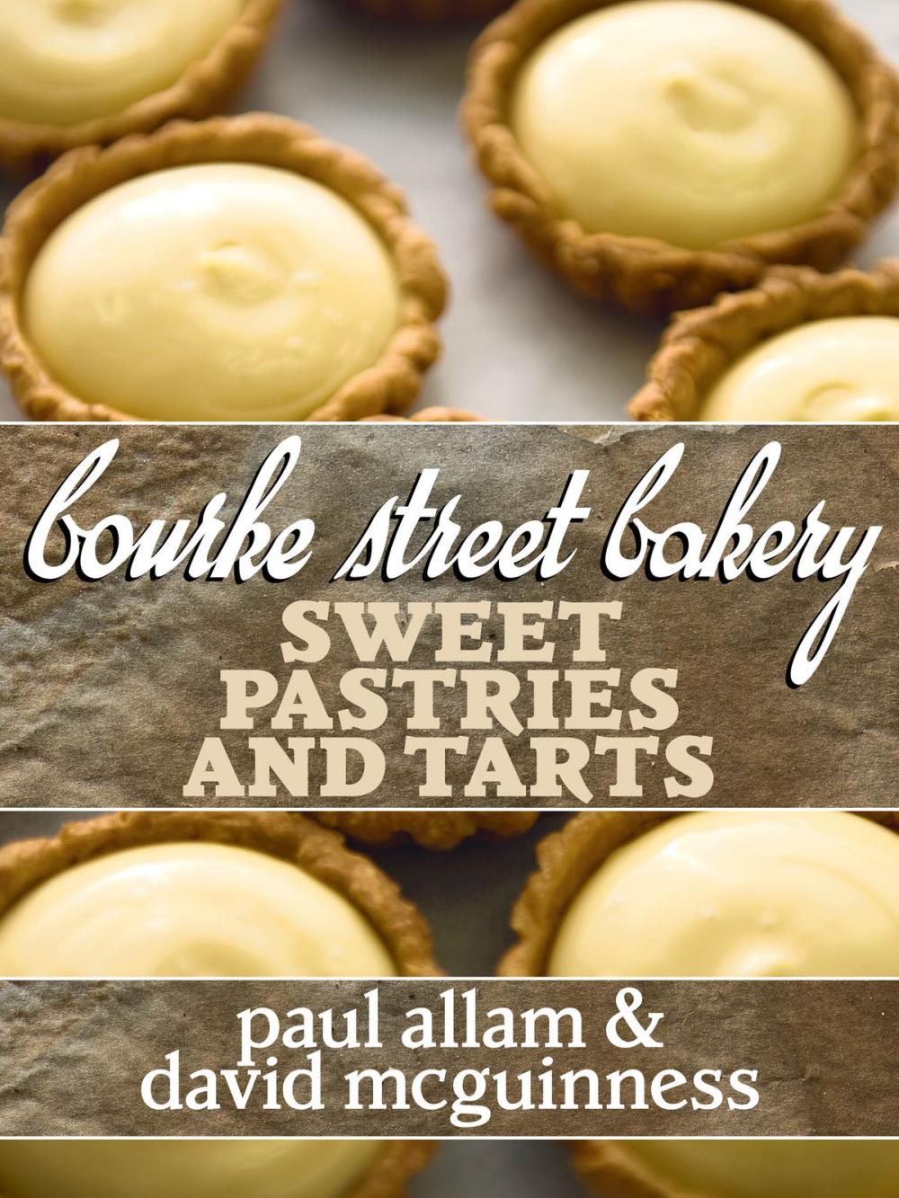 Big bigCover of Bourke Street Bakery: Sweet Pastries and Tarts