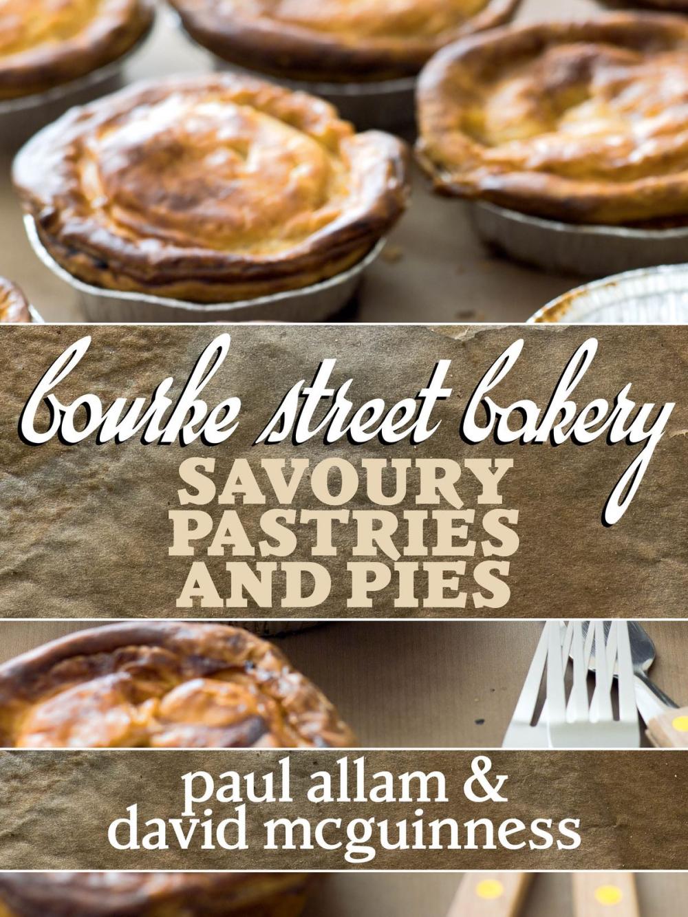 Big bigCover of Bourke Street Bakery: Savoury Pastries and Pies