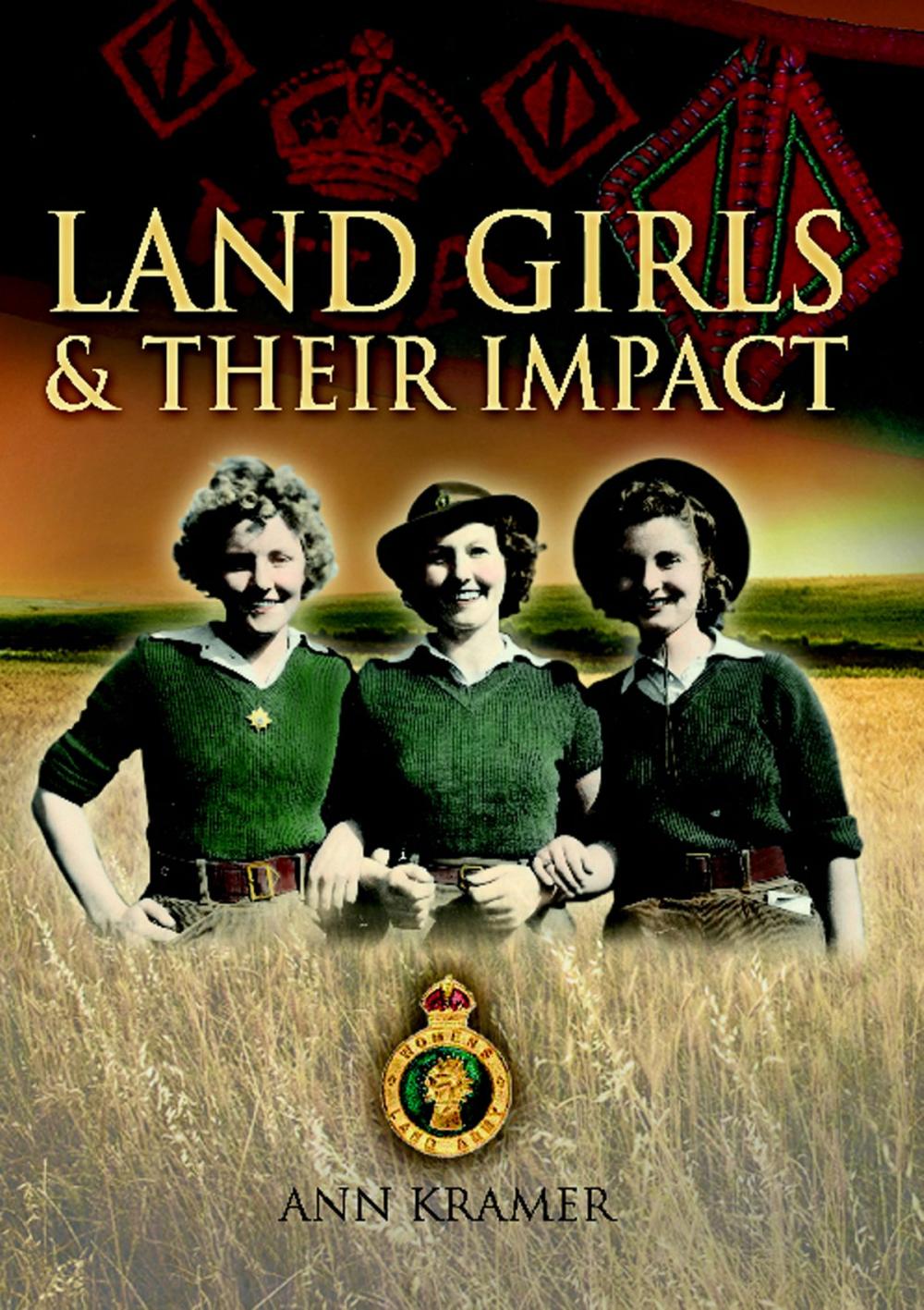 Big bigCover of Land Girls & Their Impact