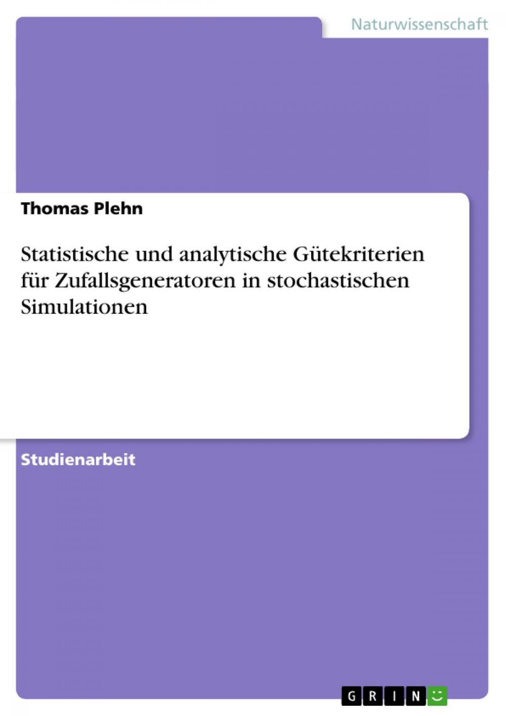 Big bigCover of Statistische und analytische Gütekriterien für Zufallsgeneratoren in stochastischen Simulationen