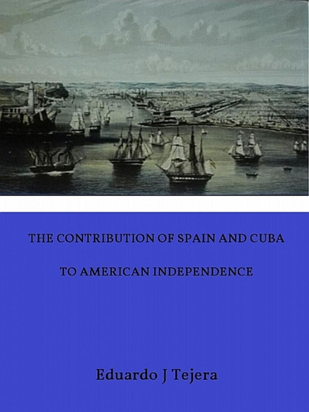 Big bigCover of The Contribution of Spain and Cuba to American Independence