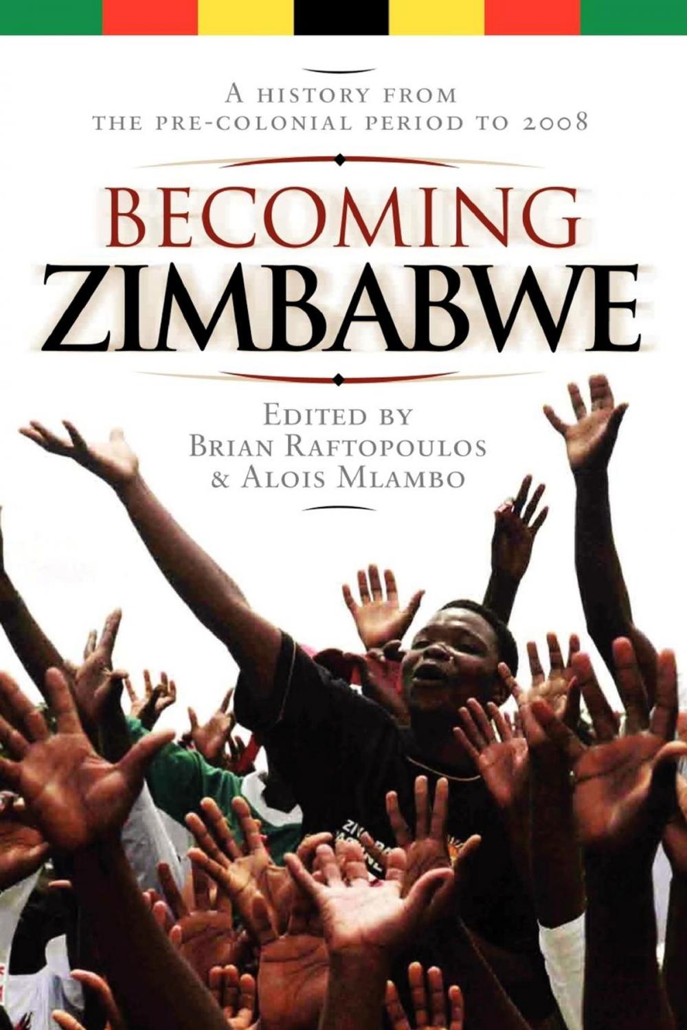 Big bigCover of Becoming Zimbabwe. A History from the Pre-colonial Period to 2008