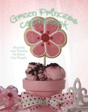 Cover of the book Green Princess Cookbook by Robert Waite