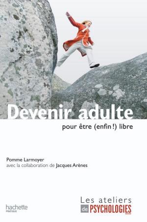 Cover of the book Devenir adulte pour être (enfin !) libre by Mélanie Martin