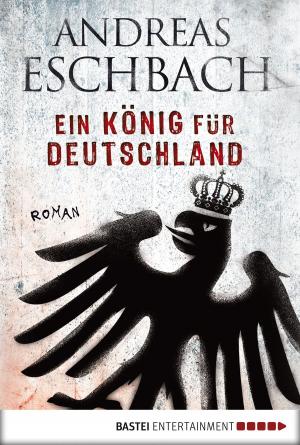 Cover of the book Ein König für Deutschland by Stefan Frank, Hannah Sommer, Ina Ritter, Karin Graf, Katrin Kastell