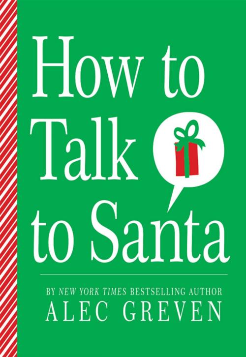 Cover of the book How to Talk to Santa by Alec Greven, HarperCollins